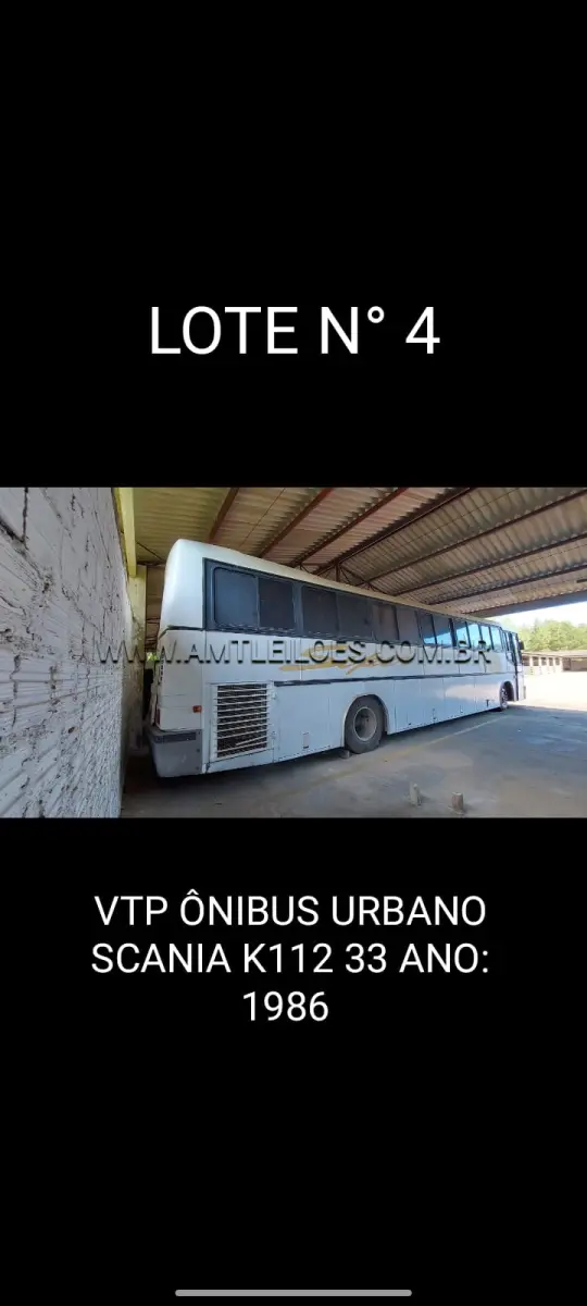 LOTE 004 - MARCA/MODELO: VTP ÔNIBUS URBANO SCANIA/ K112 33; ANO: 1986; CHASSI: 9BSKC4X2BG3455209; PLACA: CXA 2123; Nº MOTOR: 3051615; RENAVAM: *00245312145;