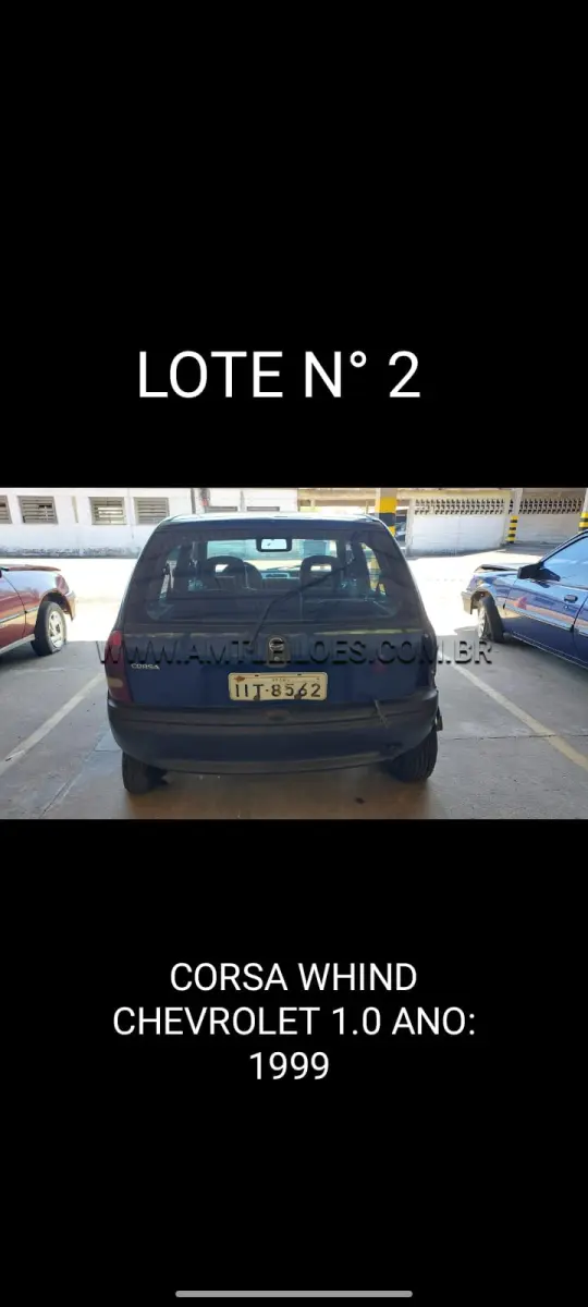 LOTE 002 - MARCA/MODELO: GM/CORSA WIND 1.0; ANO: 1999; CHASSI: 9BGSC68Z0XC703708; PLACA: IIT 8562; Nº MOTOR: AJ0023897; RENAVAM: 714657921;